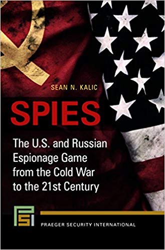 Couverture. Praeger. Spies - The U.S. and Russian Espionage Game from the Cold War to the 21st Century. 2019-02-28